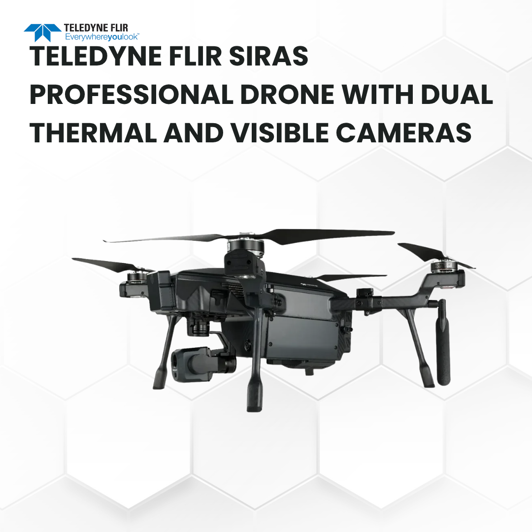 Teledyne FLIR SIRAS Professional Drone with Dual Thermal and Visible Cameras