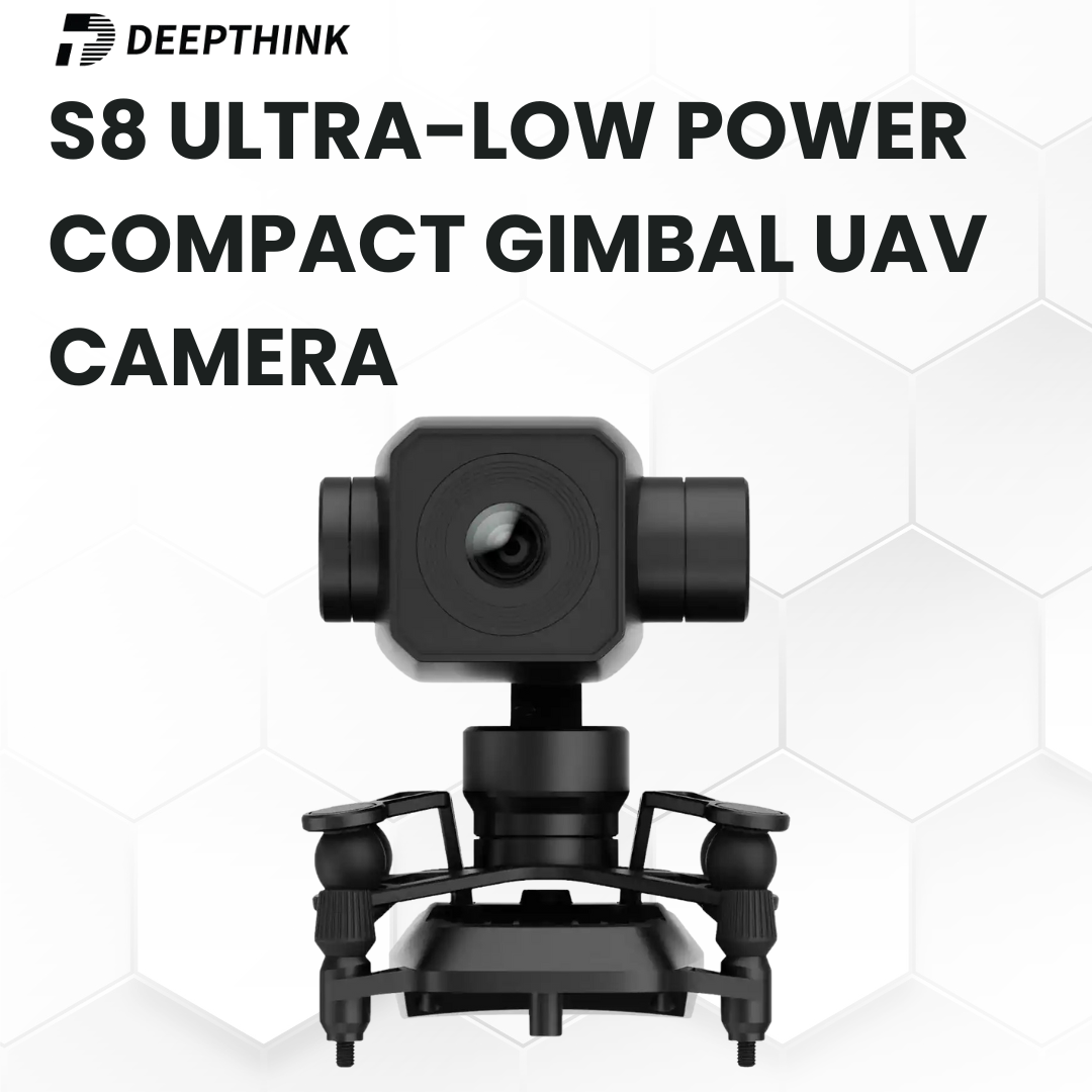 Deepthink S8 Ultra-low Power Compact Gimbal UAV Camera